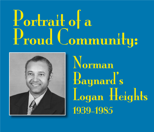 Portrait of a Proud Community: Norman Baynard’s Logan Heights 1939-1985
