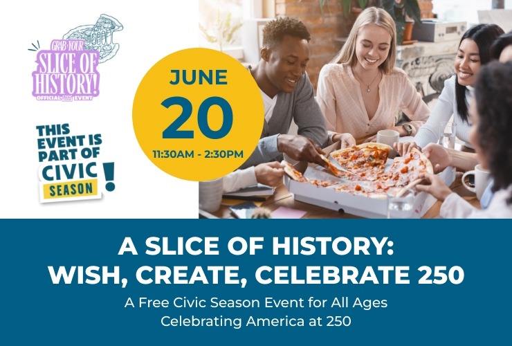 A Slice of History: Wish, Create, Celebrate 250
